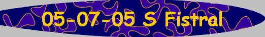 05-07-05 S Fistral